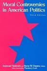 Moral Controversies in American Politics Moral Controversies in American Politics