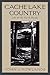 Cache Lake Country: Life in...