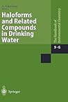 Haloforms and Related Compounds in Drinking Water (Handbook of Environmental Chemistry, 5, Part G)