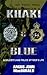 Khaki and Blue: A Soldier's...