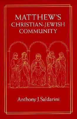 Matthew's Christian-Jewish Community (Chicago Studies in the History of Judaism)