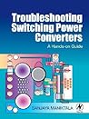 Troubleshooting Switching Power Converters: A Hands-on Guide
