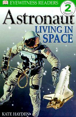 Astronaut: Living in Space (Paperback)
