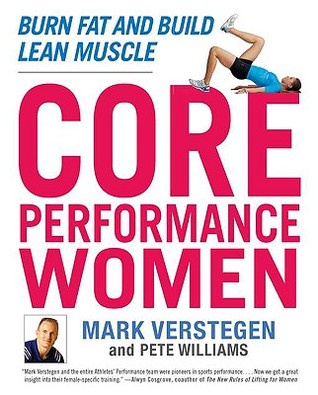 Core Performance Women: Burn Fat and Build Lean Muscle (Paperback)