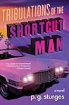 Tribulations of the Shortcut Man (Shortcut Man, #2)