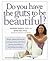 Do you have the guts to be beautiful? by Jennifer Daniels