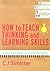 How to Teach Thinking and L...