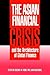 The Asian Financial Crisis and the Architecture of Global Finance (Cambridge Asia-Pacific Studies)