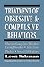 Treatment of Obsessive and Compulsive Behaviors (The Master Work Series)