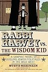 Rabbi Harvey vs. the Wisdom Kid by Steve Sheinkin