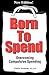 Born To Spend by Gloria Arenson