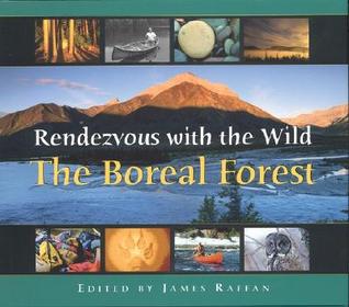 Rendezvous with the Wild: The Boreal Forest (Hardcover)