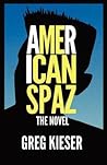 American Spaz by Greg Kieser