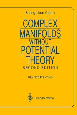 Complex Manifolds without Potential Theory: with an appendix on the geometry of characteristic classes (Universitext)