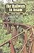 The Railways In Assam 1885-1947