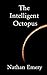 The Intelligent Octopus