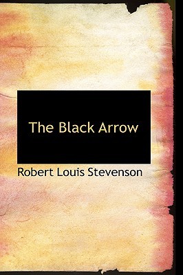 The Black Arrow: A Tale of the Two Roses