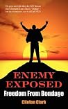 Enemy Exposed: Freedom From Bondage Enemy Exposed: Freedom From Bondage