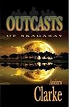Outcasts of Skagaray by Andrew Clarke Outcasts of Skagaray by Andrew Clarke