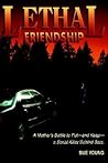 Lethal Friendship: A Mother's Battle to Put-and Keep-a Serial Killer Behind Bars