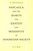 Pancasila and the Search for Identity and Modernity in Indonesian Society: A Cultural and Ethical Analysis
