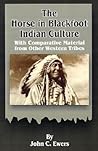 The Horse in Blackfoot Indian Culture: With Comparative Material from Other Western Tribes