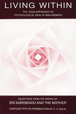 Living Within: The Yoga Approach to Psychological Health and Growth