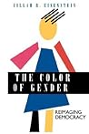 The Color of Gender: Reimaging Democracy