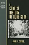 A Concise History of Hong Kong by John Mark Carroll