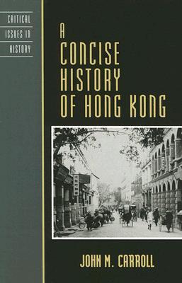 A Concise History of Hong Kong (Critical Issues in World and International History)