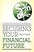 Securing Your Financial Future by Christopher Grant Smith