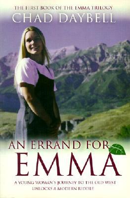 An Errand for Emma: A Young Woman's Journey to the Old West Unlocks a Modern Riddle (The Emma Trilogy, 1)