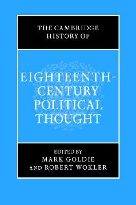The Cambridge History of Eighteenth-Century Political Thought (The Cambridge History of Political Thought)