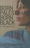 Born Palestinian,...