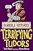 Terrifying Tudors