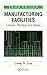 Manufacturing Facilities: Location, Planning, and Design, Third Edition