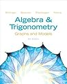 Algebra and Trigonometry: Graphs and Models [with Graphing Calculator Manual]
