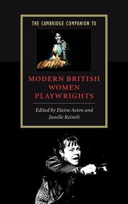 The Cambridge Companion to Modern British Women Playwrights (Cambridge Companions to Literature)