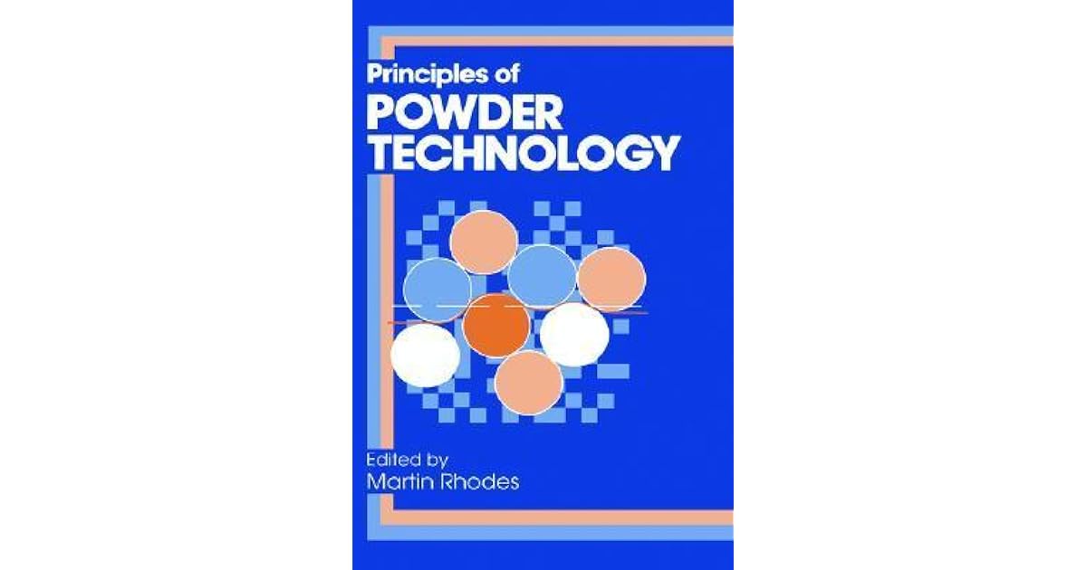 Principles of Powder Technology by Fay Rhodes