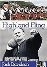 Highland Fling: Bill Anderson's Journey from Farm Boy to World Champion Highland Fling: Bill Anderson's Journey from Farm Boy to World Champion