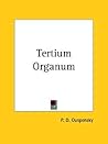 Tertium Organum by P.D. Ouspensky
