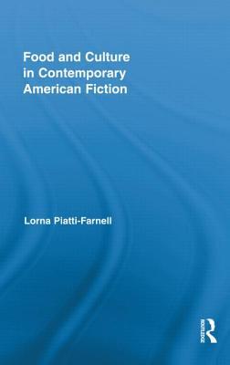 Food and Culture in Contemporary American Fiction (Routledge Studies in Contemporary Literature)