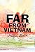Far From Vietnam