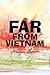 Far From Vietnam