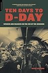 Ten Days to D-Day by David  Stafford