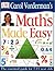 Maths Made Easy: The Essential Guide for 7-11 Year Olds (Carol Vorderman's)