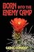 Born into the Enemy Camp