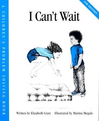 I Can't Wait (Children’s Problem Solving Series)