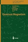 Quantum Magnetism (Lecture Notes in Physics, 645) Quantum Magnetism (Lecture Notes in Physics, 645)