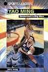 Yao Ming: Basketball's Big Man (Sports Leaders)